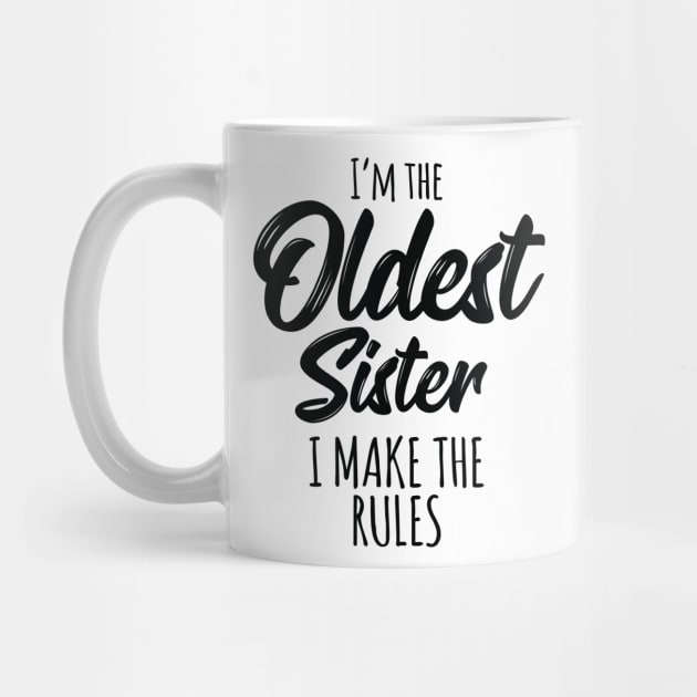 Oldest Sister Shirt I Make The Rules Funny Matching Sibling by Pennelli Studio